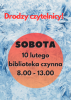 Biblioteka otwarta w sobotę 10 lutego 2024r.