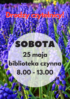 Biblioteka otwarta w sobotę 25 maja 2024r.