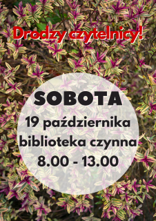 Biblioteka otwarta w sobotę 19 października 2024r.
