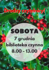 Biblioteka otwarta w sobotę 7 grudnia 2024r.
