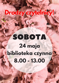 Biblioteka otwarta w sobotę 24 maja 2025r.