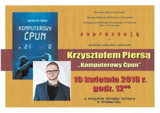 „Spotkanie z Krzysztofem Piersą - autorem książki „Komputerowy ćpun”