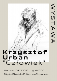 Zapraszamy na wernisaż wystawy Krzysztofa Urbana „Człowiek”
